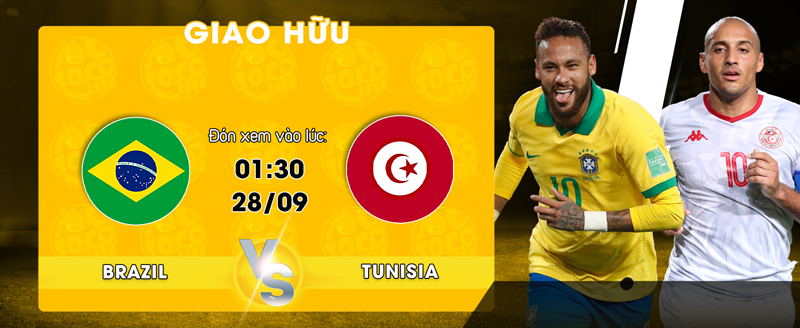 Link xem trực tiếp Brazil vs Tunisia ngày 28 09