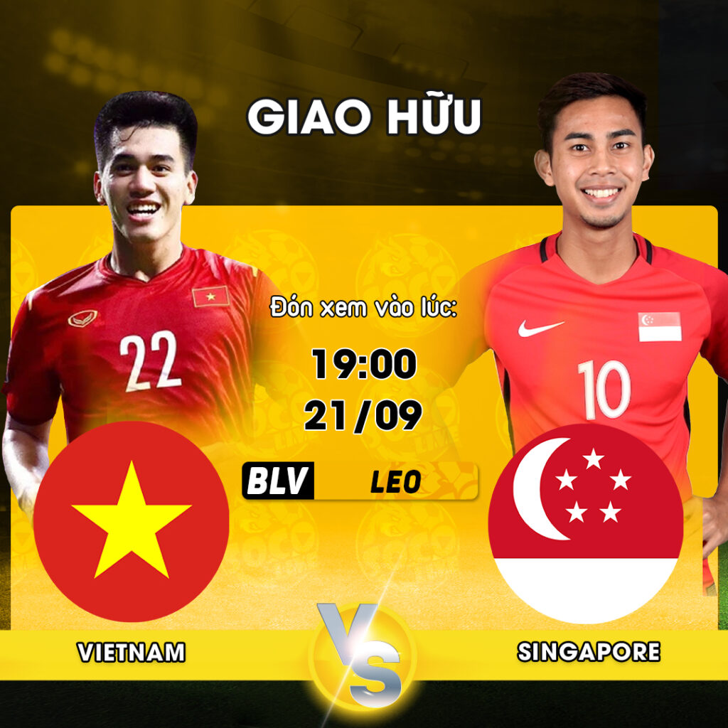 ĐT Việt Nam vs Đt Singapore vào 19h00 ngày 21 tháng 9