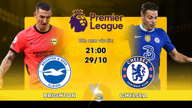 Link xem trực tiếp Brighton & Hove Albion vs Chelsea