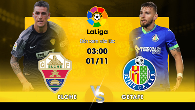 Link xem trực tiếp Elche vs Getafe