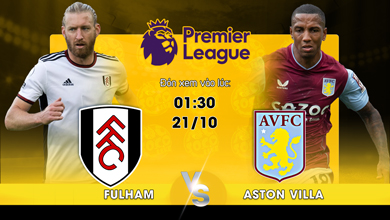 Link xem trực tiếp Fulham vs Aston Villa