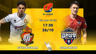 Link xem trực tiếp Gyeongnam vs Gimcheon Sangmu