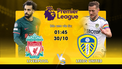 Link xem trực tiếp Liverpool vs Leeds United