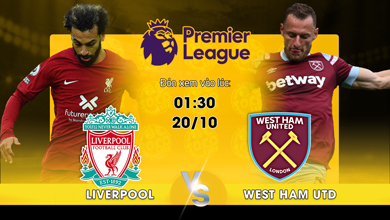 Link xem trực tiếp Liverpool vs West Ham