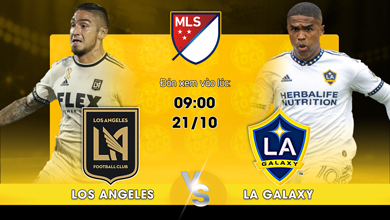 Link xem trực tiếp Los Angeles FC vs Los Angeles Galaxy