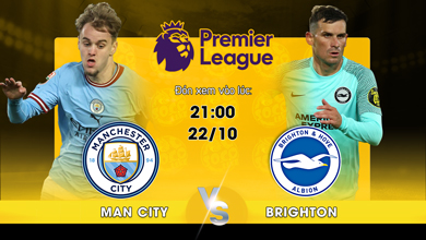 Link xem trực tiếp Manchester City vs Brighton & Hove Albion