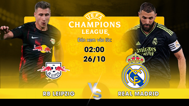 Link xem trực tiếp RB Leipzig vs Real Madrid