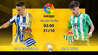 Link xem trực tiếp Real Sociedad vs Real Betis