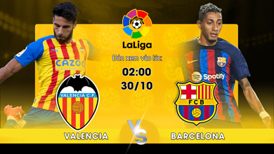 Link xem trực tiếp Valencia vs Barcelona