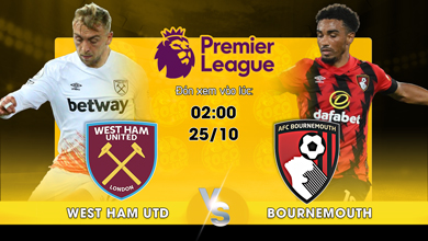 Link xem trực tiếp West Ham Utd vs Bournemouth