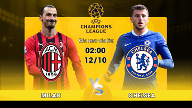 Link xem trực tiếp AC Milan vs Chelsea FC