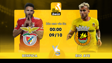 Link xem trực tiếp SL Benfica vs Rio Ave