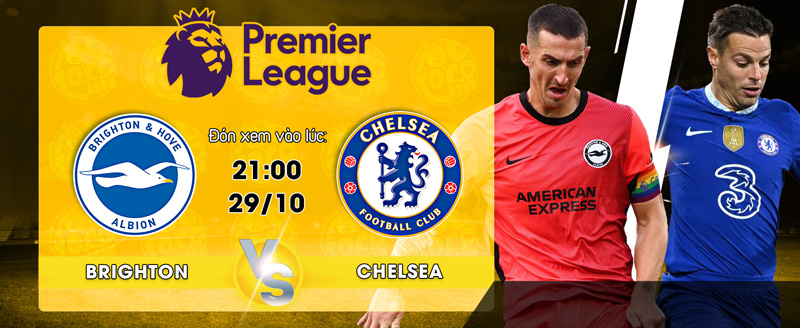 Link xem trực tiếp Brighton & Hove Albion vs Chelsea