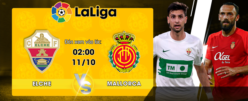 Link xem trực tiếp Elche vs Mallorca