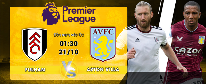 Link xem trực tiếp Fulham vs Aston Villa