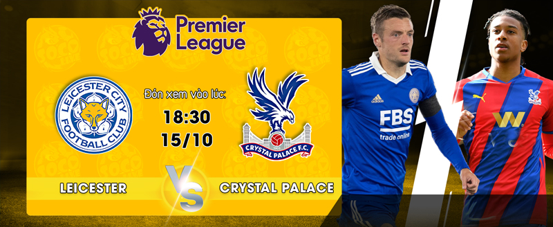 Link xem trực tiếp Leicester vs Crystal Palace