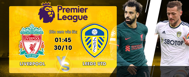 Link xem trực tiếp Liverpool vs Leeds United