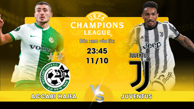 Link xem trực tiếp Maccabi Haifa vs Juventus