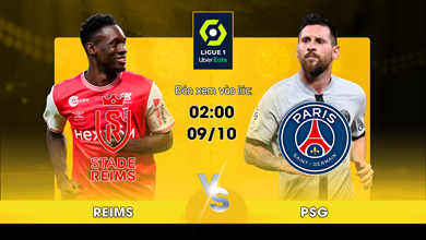 Link xem trực tiếp Reims vs Paris Saint Germain 02h ngày 09/10