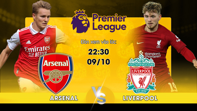 Link xem trực tiếp Arsenal vs Liverpool 22h30 ngày 09/10