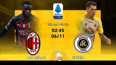 Link xem trực tiếp AC Milan vs Spezia