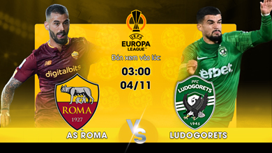 Link xem trực tiếp AS Roma vs Ludogorets