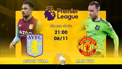 Link xem trực tiếp Aston Villa vs Manchester United