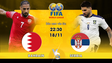 Link xem trực tiếp Bahrain vs Serbia