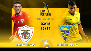 Link xem trực tiếp CD Santa Clara vs GD Estoril Praia