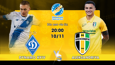 Link xem trực tiếp Dynamo Kyiv vs PFK Aleksandriya