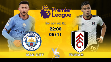 Link xem trực tiếp Manchester City vs Fulham