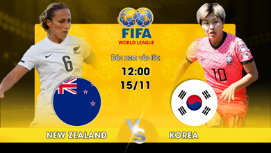 Link xem trực tiếp New Zealand Women’s vs Korea Republic Women’s