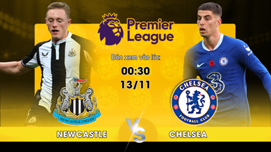 Link xem trực tiếp Newcastle vs Chelsea