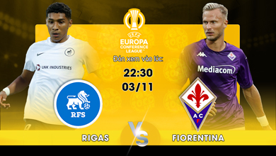 Link xem trực tiếp Rigas vs Fiorentina