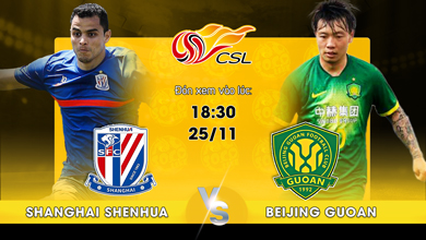 Link xem trực tiếp Shanghai Shenhua vs Beijing Guoan