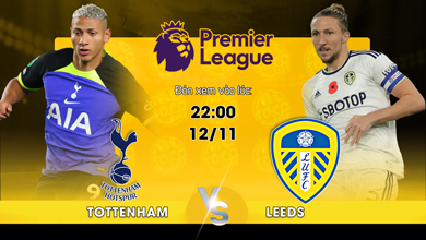 Link xem trực tiếp Tottenham vs Leeds