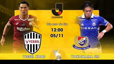 Link xem trực tiếp Vissel Kobe vs Yokohama F Marinos