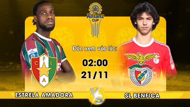 Link xem trực tiếp Estrela Amadora vs SL Benfica