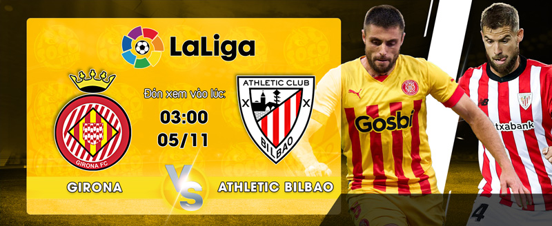 Link xem trực tiếp Girona vs Athletic Bilbao