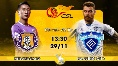 Link xem trực tiếp Heilongjiang vs Nanjing