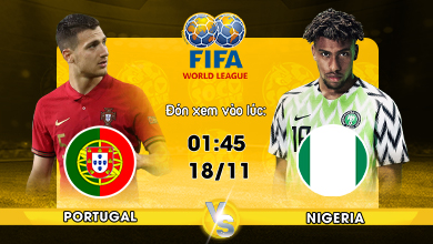 Link xem trực tiếp Portugal vs Nigeria