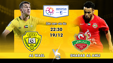 Link xem trực tiếp Al Wasl FC vs Shabab Al Ahli Dubai