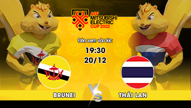 Link xem trực tiếp Brunei vs Thái Lan