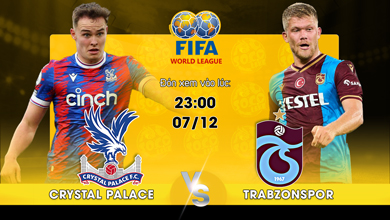 Link xem trực tiếp Crystal Palace vs Trabzonspor