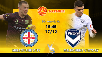 Link xem trực tiếp Melbourne City vs Melbourne Victory