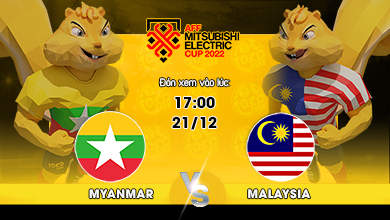 Link xem trực tiếp Myanmar vs Malaysia