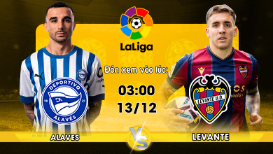 Link xem trực tiếp Alaves vs Levante