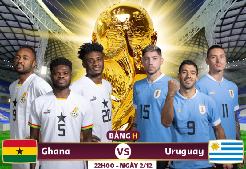 Lượt trận cuối của bảng H giữa Uruguay - Ghana