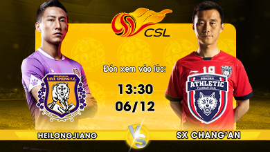 Link xem trực tiếp Heilongjiang Ice City vs Shaanxi Chang’an Athletic FC